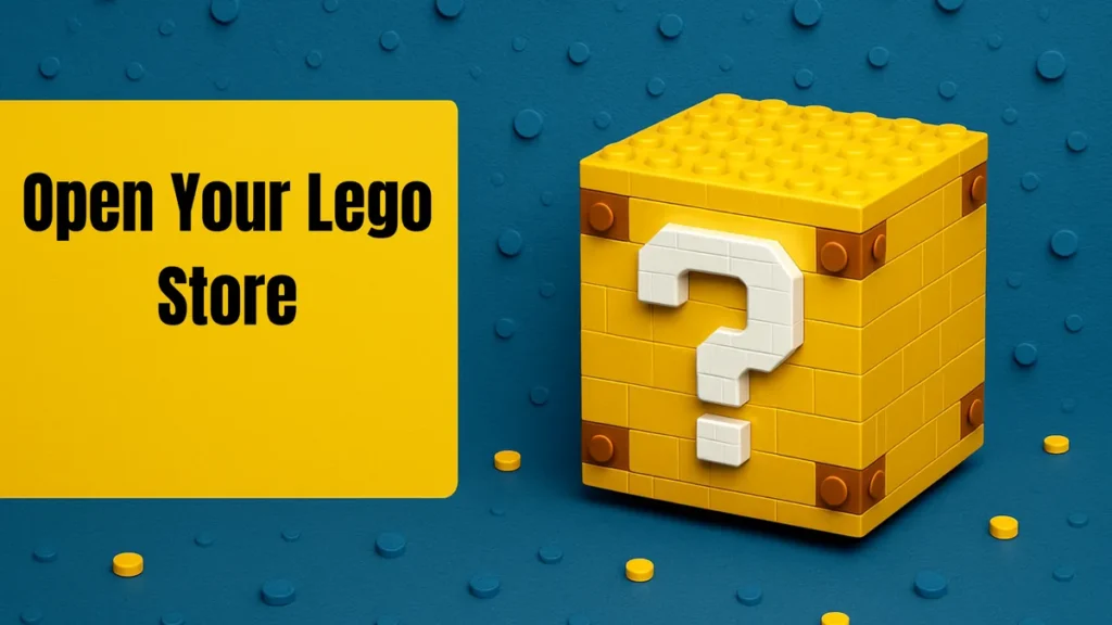 Open Your Lego Store